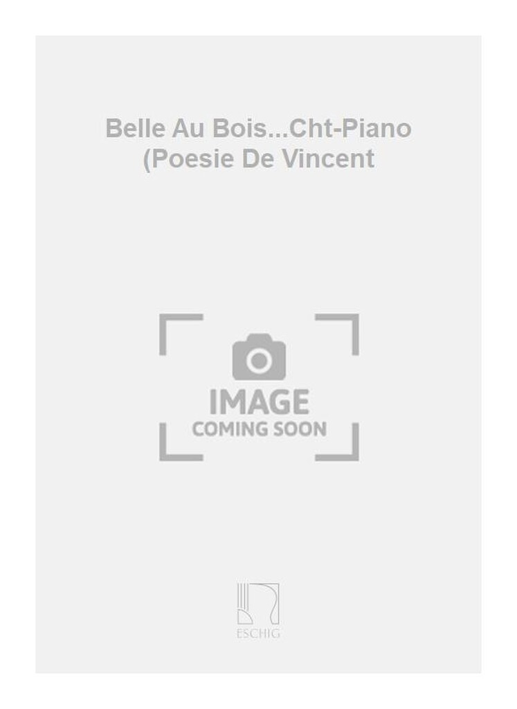 Belle Au Bois...Cht-Piano (Poesie De Vincent